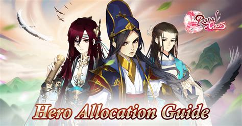 Anything missing from this guide? Hero Allocation Guide | Royal Chaos Wiki | Fandom