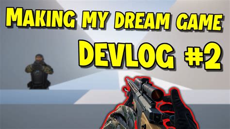 Devlog 2 Making My Dream Game Realistic Multiplayer Shooter Youtube