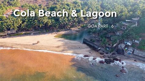 Cola Beach And Blue Lagoon Most Beautiful Beach In Goa Blu Lagoon