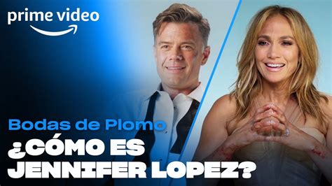 Bodas De Plomo ¿cómo Es Jennifer Lopez Prime Video Youtube