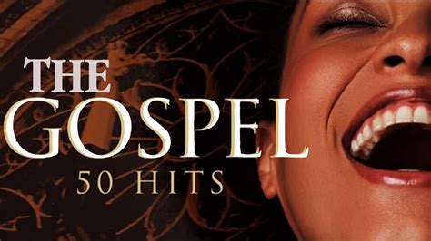 Top 50 Gospel Hits Of All Time Christian Praise And Worship Songs Inspirational Gospel Music