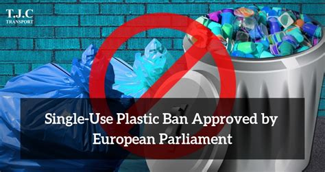 Single Use Plastic Ban Is Approved By European Parliament Tjcottis