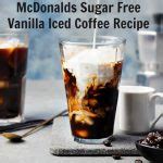 1) the night before you are ready to make your iced coffee brew your espresso and refrigerate. Mcdonald's Sugar Free Iced Coffee Recipe (Vanilla ...