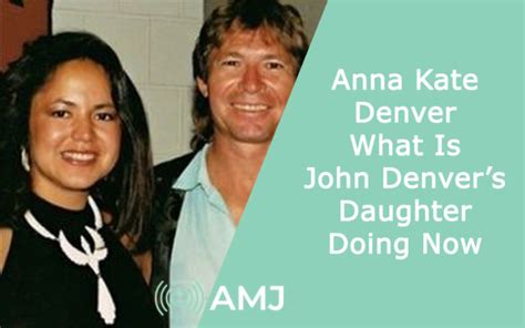 Anna Kate Denver What Is John Denvers Daughter Doing Now Amj