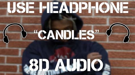 Juice Wrld Candles 8d Audio Youtube