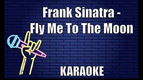 Frank Sinatra - Fly Me To The Moon (Karaoke) - YouTube