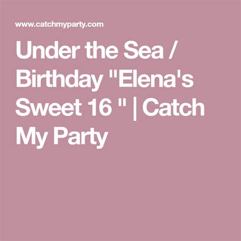 under the sea birthday elena s sweet 16 catch my party catch my party sweet 16 sea