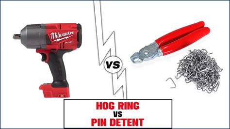 Hog Ring Vs Pin Detent A Comprehensive Comparison