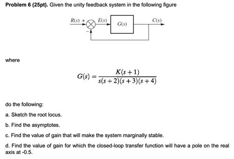 solved problem 6 25pt given the unity feedback system in