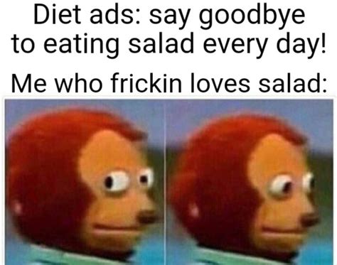 Sorry No Salad But Salad Related Meme Rsalad