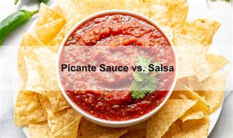 Picante Sauce Vs Salsa Whats The Difference Between Them