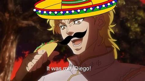 It Was Me Diego It Was Me Dio Know Your Meme