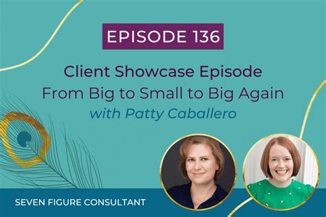 Episode 136 Client Showcase Episode From Big To Small To Big Again