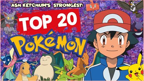 Top 20 Ash Ketchums Strongest Pokémon Youtube