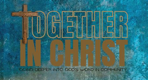Together In Christ Studies The Church At Litchfield Park