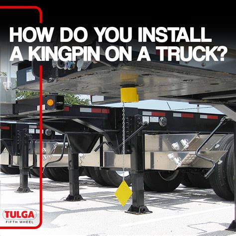 How Do You Install A Kingpin On A Truck Tulga — Tulga Fifth Wheel Co