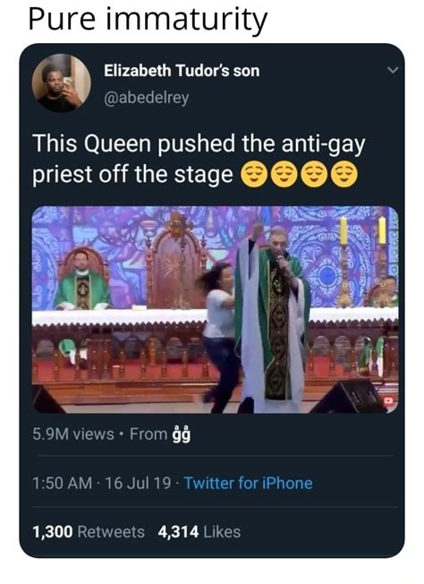 pure immaturity this queen pushed the anti gay priest off the stage 696 ifunny