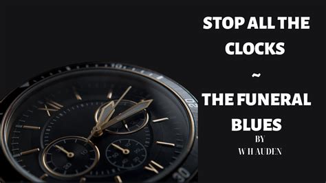 Stop All The Clocks The Funeral Blues By W H Auden From Four Weddings