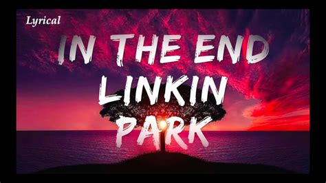 In The End - Linkin Park(Lyrics) - YouTube