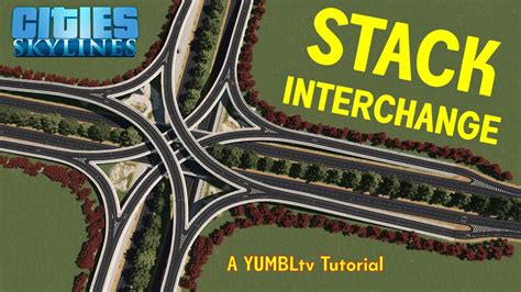 How To Build A Stack Interchange In Cities Skylines Youtube