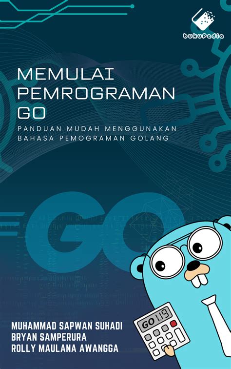 Memulai Pemrograman Go Panduan Mudah Menggunakan Bahasa Pemrograman