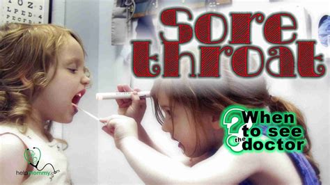 When To See A Doctor For A Sore Throat Helpmommy