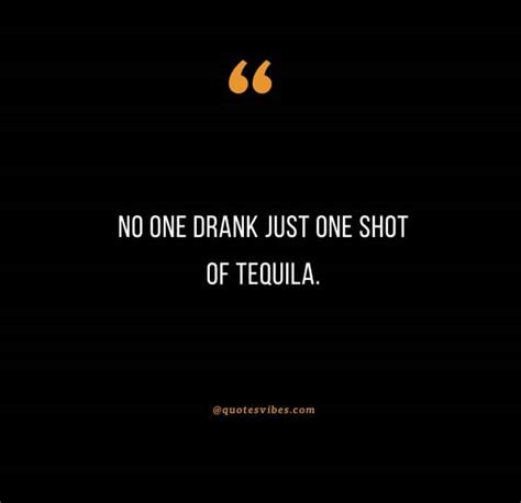 75 Best Tequila Quotes And Captions For Your Happy Hour
