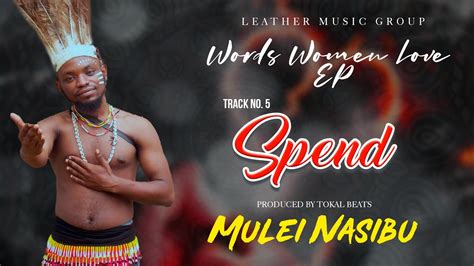 Mulei Nasibu Spend Official Lyric Videosms Skiza 6391704 To 811 For