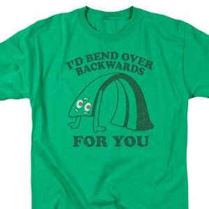 Gumby I D Bend Over Backwards For You Kelly Green Shirts Etsy