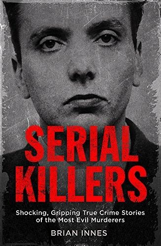 Serial Killers Shocking Gripping True Crime 13715886310 Książka