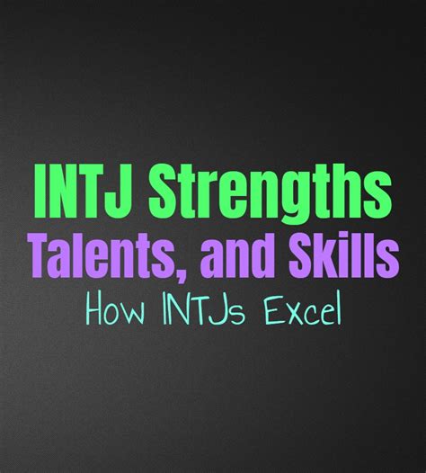 Intj Strengths Talents And Skills How Intjs Excel Personality Growth