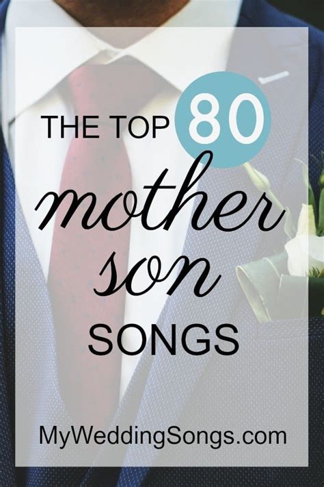 This song should represent the commonality and unique relationship between the groom and his mother. The 80 Best Mother Son Songs, Mom & Groom, 2018 | My Wedding Songs