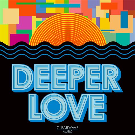 Deeper Love for Clearwave Music www.droneboylaundry.com | Deep love ...