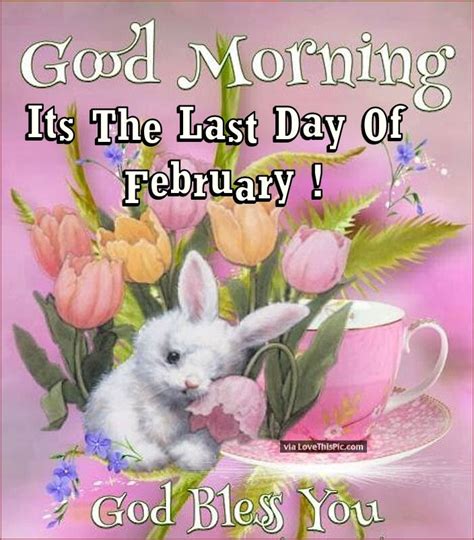 Good Morning Its The Last Day Of February God Bless You Pictures