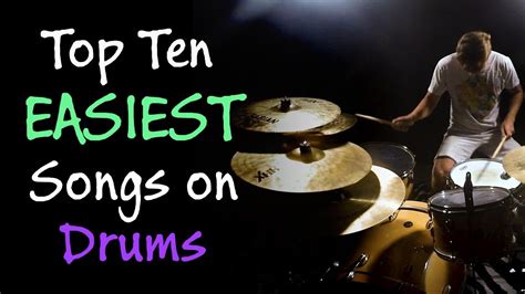 Top Ten Easiest Songs On Drums Youtube