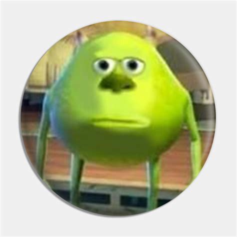 Mike Wazowski With Sully Face Meme Meme Pin Teepublic