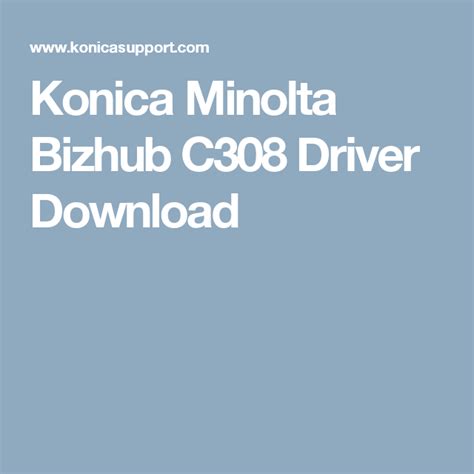 Homesupport & download printer drivers. Konica Minolta Bizhub C308 Driver Download