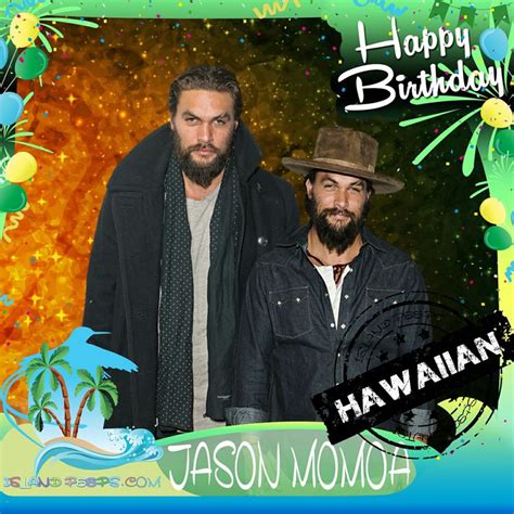Happy Birthday Jason Momoa Hawaiian Born Film And Tv Actor Today We