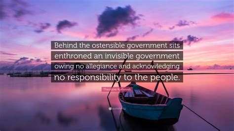 Theodore Roosevelt Quote “behind The Ostensible Government Sits