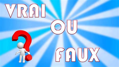 Jeu Vrai Ou Faux Gratuit Culture Générale Pour Android destiné Vrai