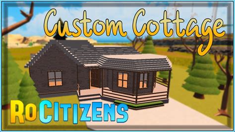 Rocitizens Custom Cottage House Rocitizens House Tutorial Youtube