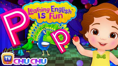 Chuchu Tv Learning English Is Fun Alphabet P Song Phonics And Words