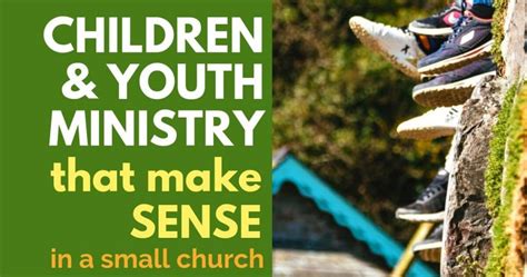 Youth And Childrens Ministry In Small Churches Small Church Ministry