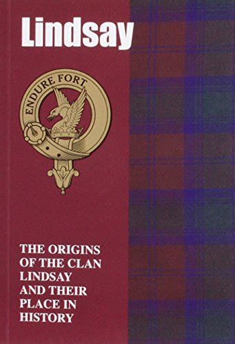 Lindsay The Origins Of The Clan Lindsay And Their Place In History