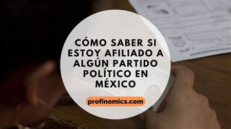 Cómo saber si estoy afiliado a algún partido político en México