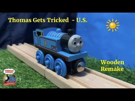 Thomas Gets Tricked Wooden Railway Remake U S Youtube