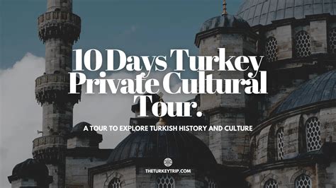 A Recommendation 10 Days Turkey Private Cultural Tour Package Start