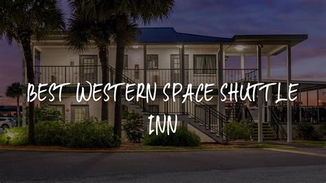 Best Western Space Shuttle Inn Review Titusville United States Of