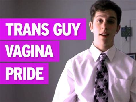 Trans Man Vagina Pride