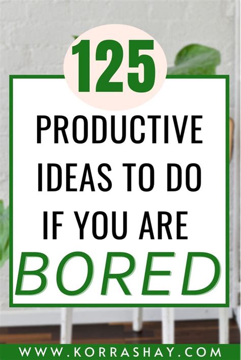 Productive Ideas To Do If You Are Bored Productive Things To Do